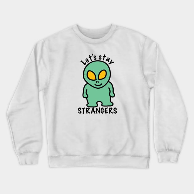 Staying Strangers Alien Crewneck Sweatshirt by Statement-Designs